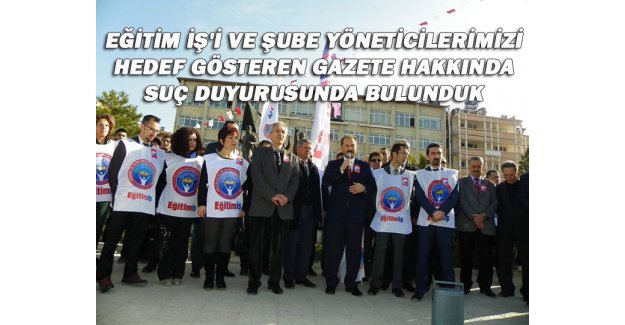 Eğitim-İş'ten AKİT Gazetesine Suç Duyurusu