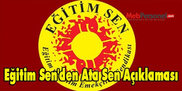 Eğitim Sen'den Ata Sen Açıklaması