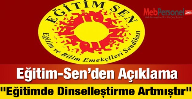 Eğitim Sen :"Eğitimde Dinselleştirme Artmıştır"