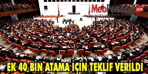 EK 40 BİN ATAMA İÇİN TEKLİF VERİLDİ