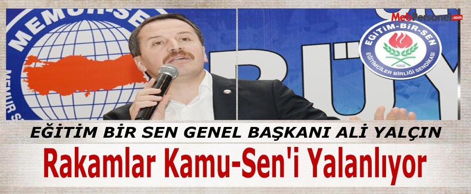 Ali Yalçın: Rakamlar Kamu-Sen'i yalanlıyor