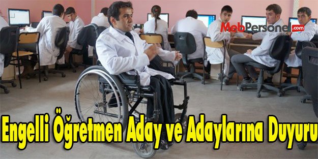 Engelli Öğretmen Aday ve Adaylarına Duyuru