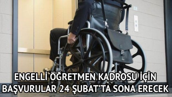 Engelli Öğretmen Atamalarında Son Başvuru Tarihi Ne Zaman?