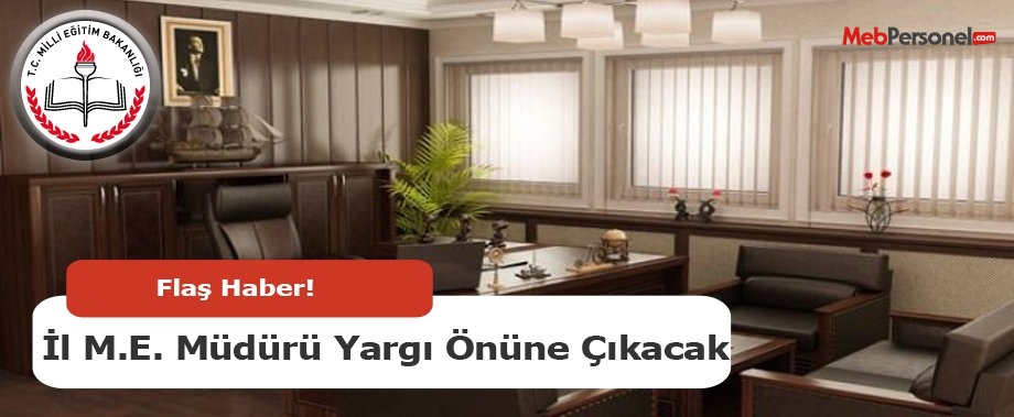 Balıkesir İl Milli Eğitim Müdürü Yargı Önüne Çıkacak