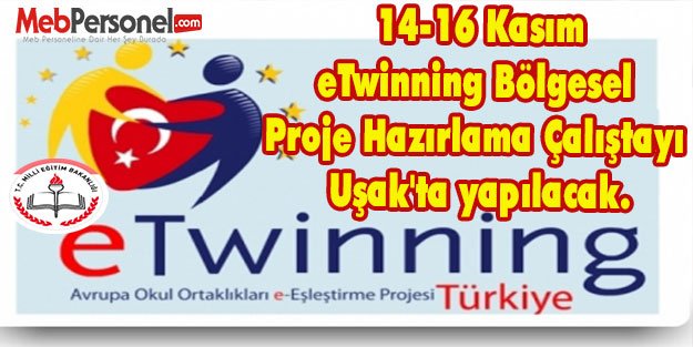 eTwinning Bölgesel Proje Hazırlama Çalıştayı Uşak'ta yapılacak.