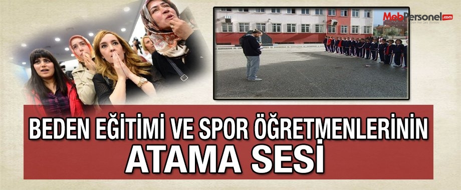 Beden Eğitimi Ve Spor Öğretmenlerinin Atama Sesi