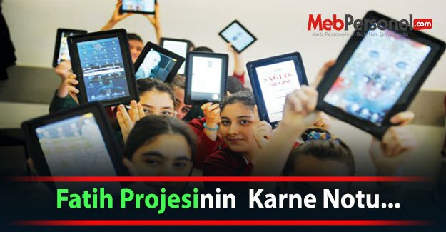 Fatih Projesinin  Karne Notu...