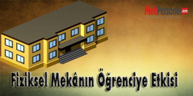 Fiziksel Mekânın Öğrenciye Etkisi