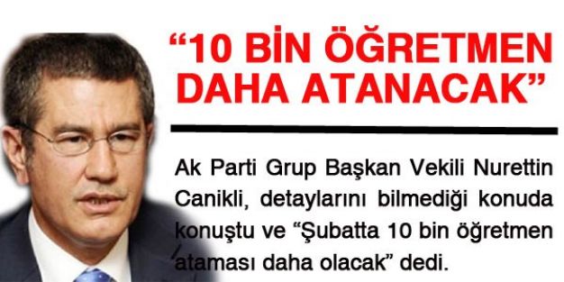 10 bin öğretmen daha atanacak