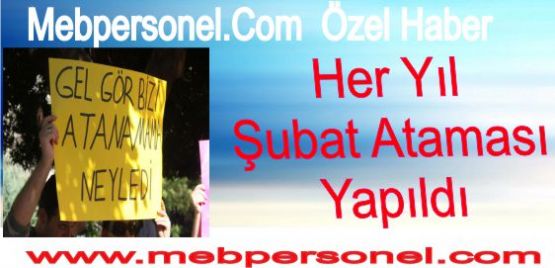 Her Yıl Şubat Ayında Atama Yapıldı