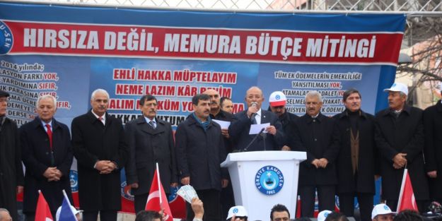 “HIRSIZA DEĞİL, MEMURA BÜTÇE” DEDİK