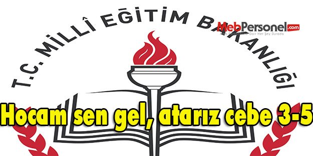 Hocam sen gel, atarız cebe 3-5