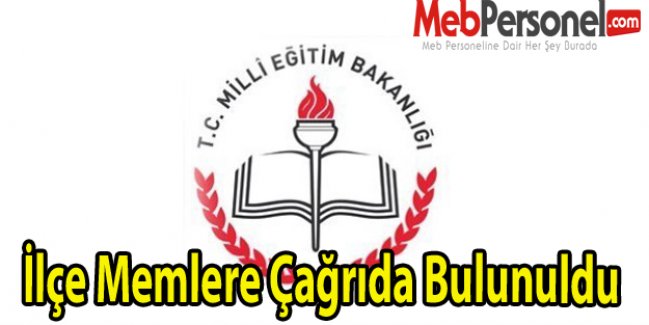 İlçe Memlere Çağrıda Bulunuldu