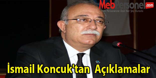 İsmail Koncuk'tan  Açıklamalar