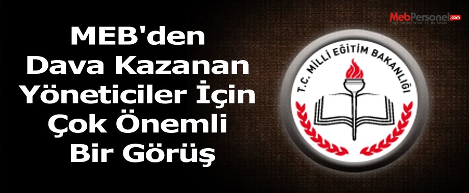 MEB'den Dava Kazanan Yöneticiler İçin Çok Önemli Bir Görüş
