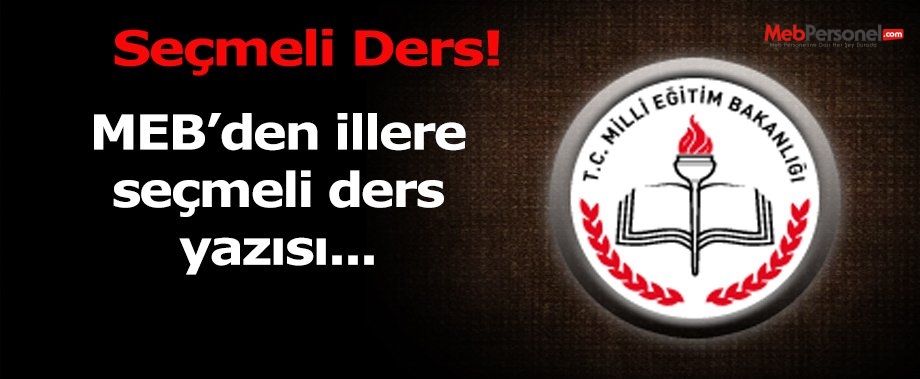 MEB'den illere 'seçmeli ders' yazısı