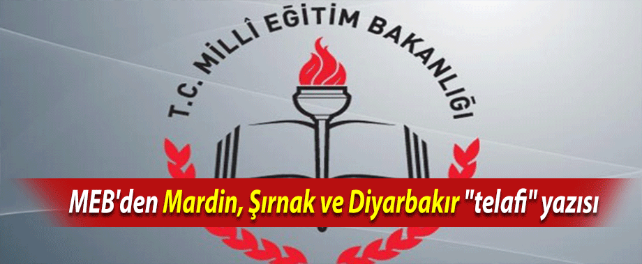 MEB'den Mardin, Şırnak ve Diyarbakır "telafi" yazısı