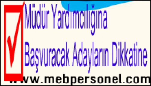 İstanbul Müdür Yardımcılığına Başvuracak Adayların Dikkatine