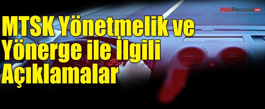 MTSK Yönetmelik ve Yönerge ile İlgili Açıklamalar