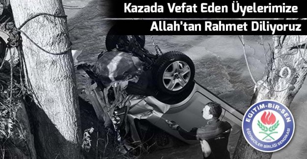 Kazada Vefat Eden Üyelerimize Allah'tan Rahmet Diliyoruz