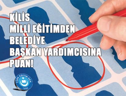 KİLİS MİLLİ EĞİTİMDEN BELEDİYE BAŞKAN YARDIMCISINA PUAN!