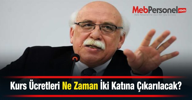 Kurs Ücretleri Ne Zaman İki Katına Çıkarılacak?