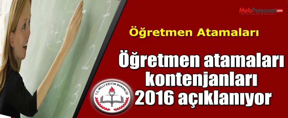 Öğretmen atamaları kontenjanları 2016 açıklanıyor