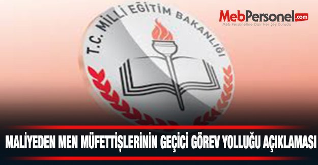Maliyeden MEB müfettişlerinin geçici görev yolluğu açıklaması