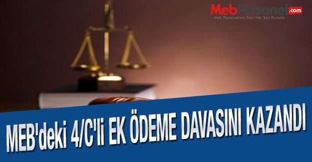 MEB'deki 4/C'li ek ödeme davasını kazandı
