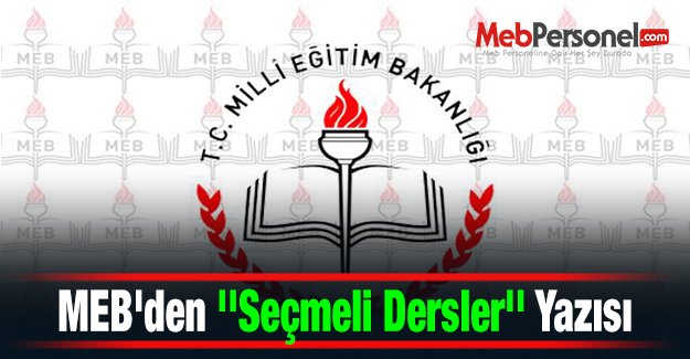 MEB'den ''Seçmeli Dersler'' Yazısı
