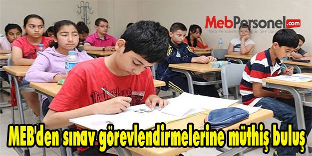 MEB'den sınav görevlendirmelerine müthiş buluş