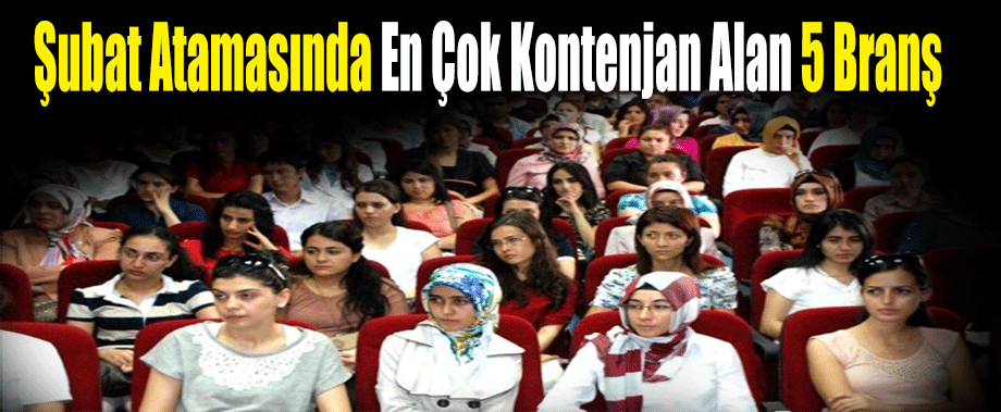 Şubat Atamasında En Çok Kontenjan Alan 5 Branş