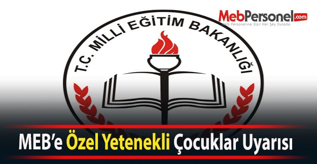 MEB’e Özel Yetenekli Çocuklar Uyarısı