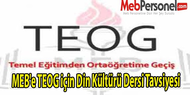 MEB'e TEOG için Din Kültürü Dersi Tavsiyesi