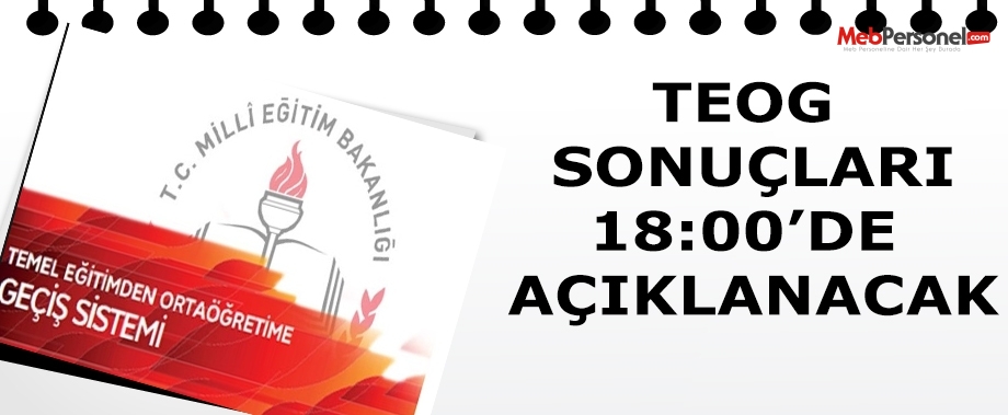 TEOG Sonuçları 18:00'de Açıklanacak