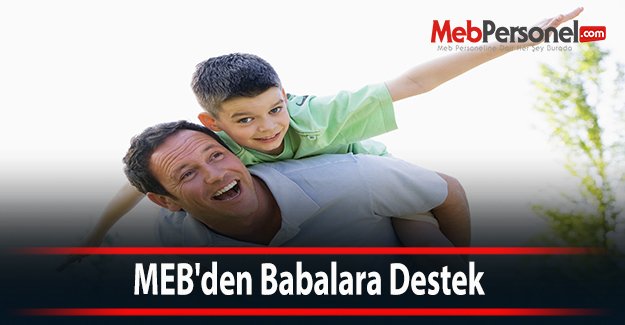 MEB'den Babalara Destek