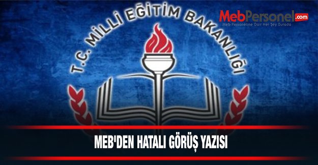 MEB'DEN HATALI GÖRÜŞ YAZISI
