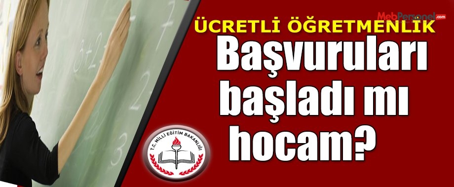 Ücretli Öğretmenlik Başvuruları Başladı Mı Hocam?