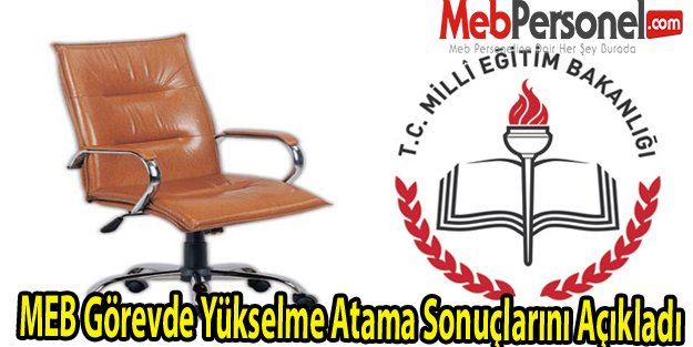 MEB Görevde Yükselme Atama Sonuçlarını Açıkladı