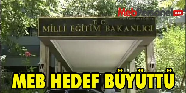 MEB HEDEF BÜYÜTTÜ