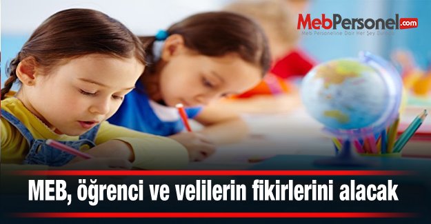 MEB, öğrenci ve velilerin fikirlerini alacak