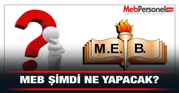 MEB Şimdi Ne Yapacak?