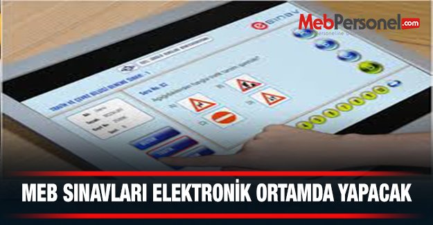 MEB, sınavları elektronik ortamda yapacak
