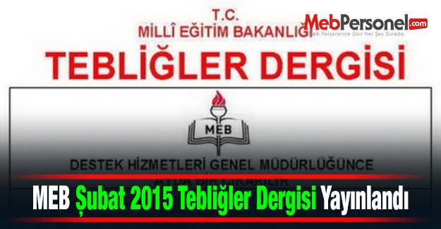 MEB Şubat 2015 Tebliğler Dergisi Yayınlandı - Tıkla İndir