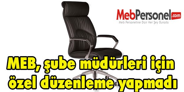 MEB, şube müdürleri için özel düzenleme yapmadı