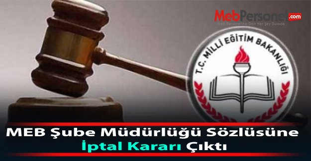 MEB Şube Müdürlüğü Sözlüsüne İptal Kararı Çıktı