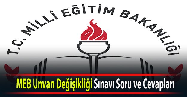 MEB Unvan Değişikşiği Sınavı Soru ve Cevapları