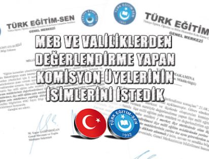 MEB VE VALİLİKLERDEN DEĞERLEN. YAPAN KOMİSYON ÜYE. İSİMLERİNİ İSTEDİK