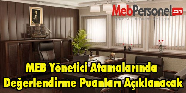 MEB Yönetici Atamalarında Değerlendirme Puanları Açıklanacak
