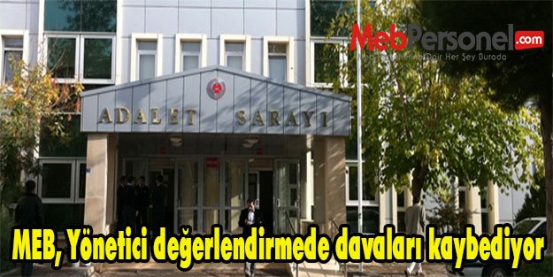 MEB, Yönetici değerlendirmede davaları kaybediyor